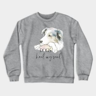 DOGS Heal my Soul - Border Collie Crewneck Sweatshirt